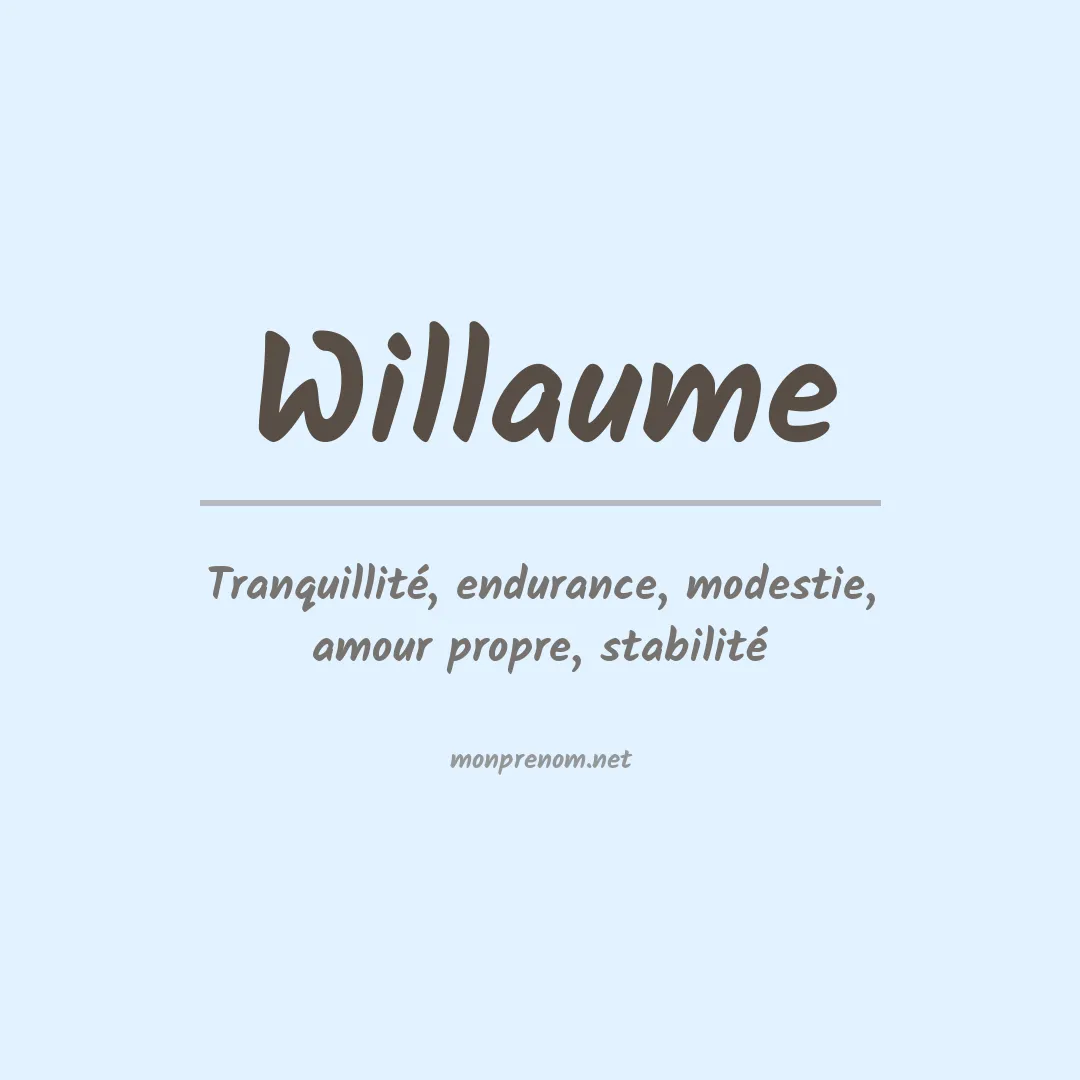 Signification du prénom Willaume