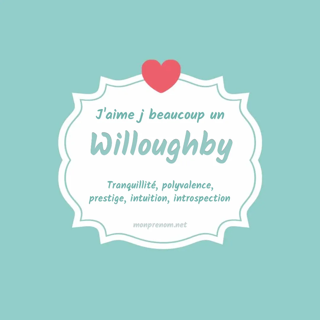 J'aime beaucoup Willoughby