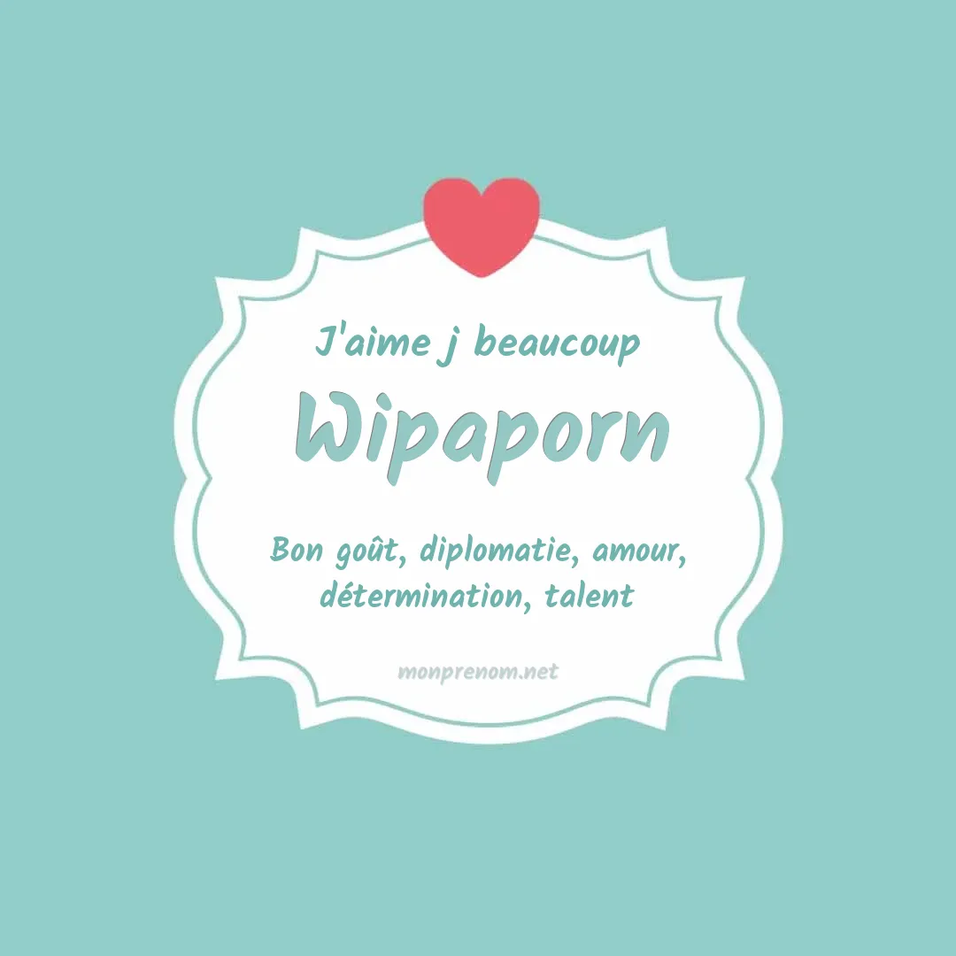J'aime beaucoup Wipaporn