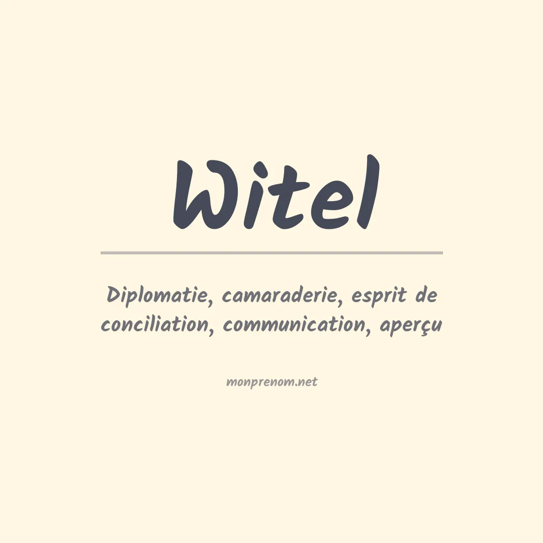 Signification du prénom Witel