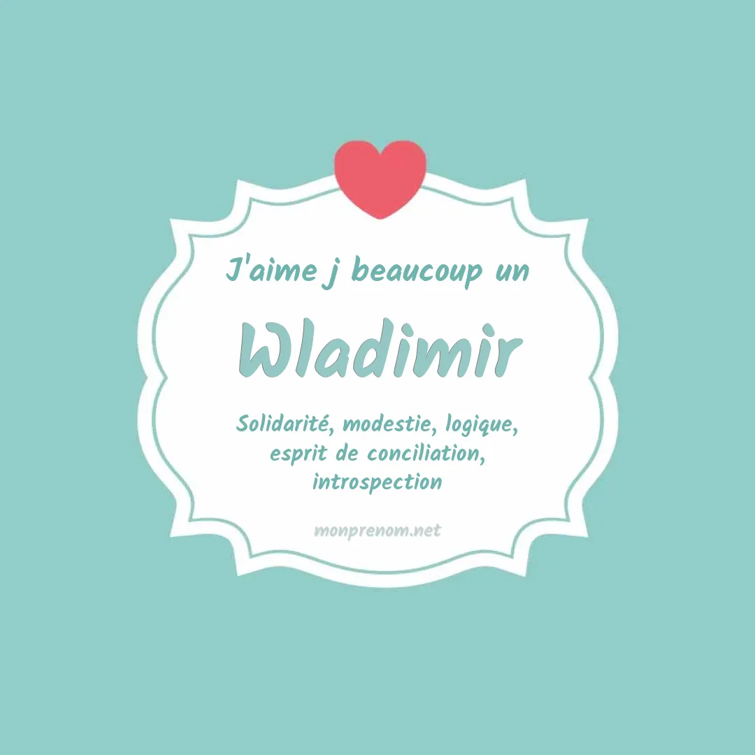 J'aime beaucoup Wladimir