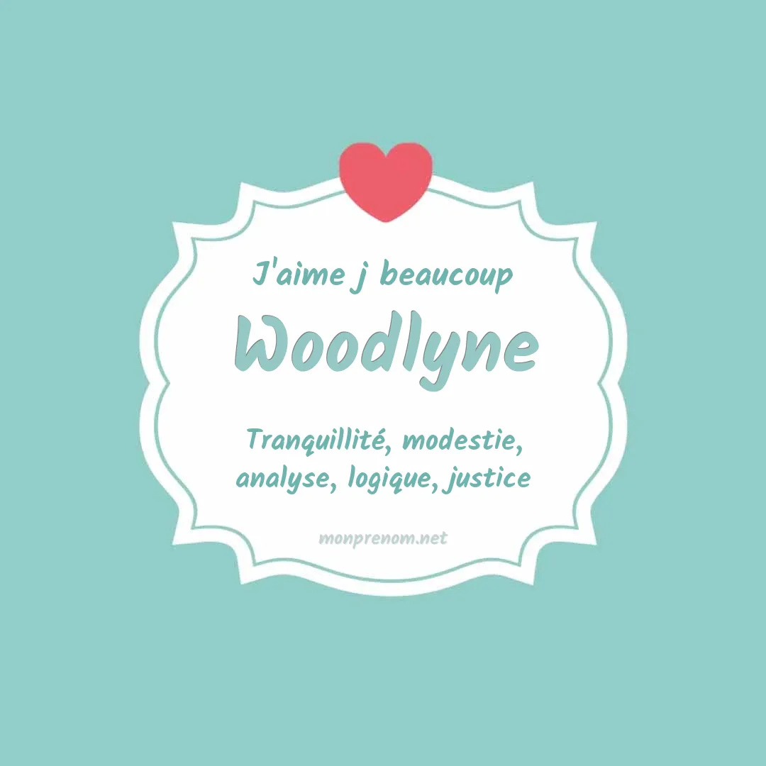 J'aime beaucoup Woodlyne