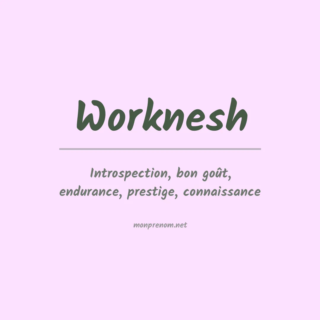 Signification du prénom Worknesh