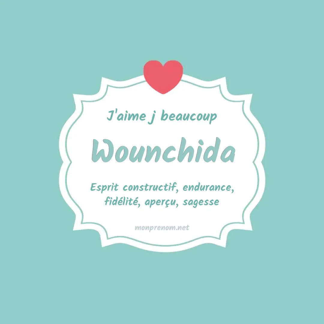 J'aime beaucoup Wounchida