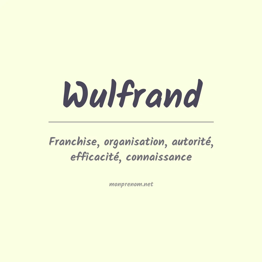 Signification du prénom Wulfrand