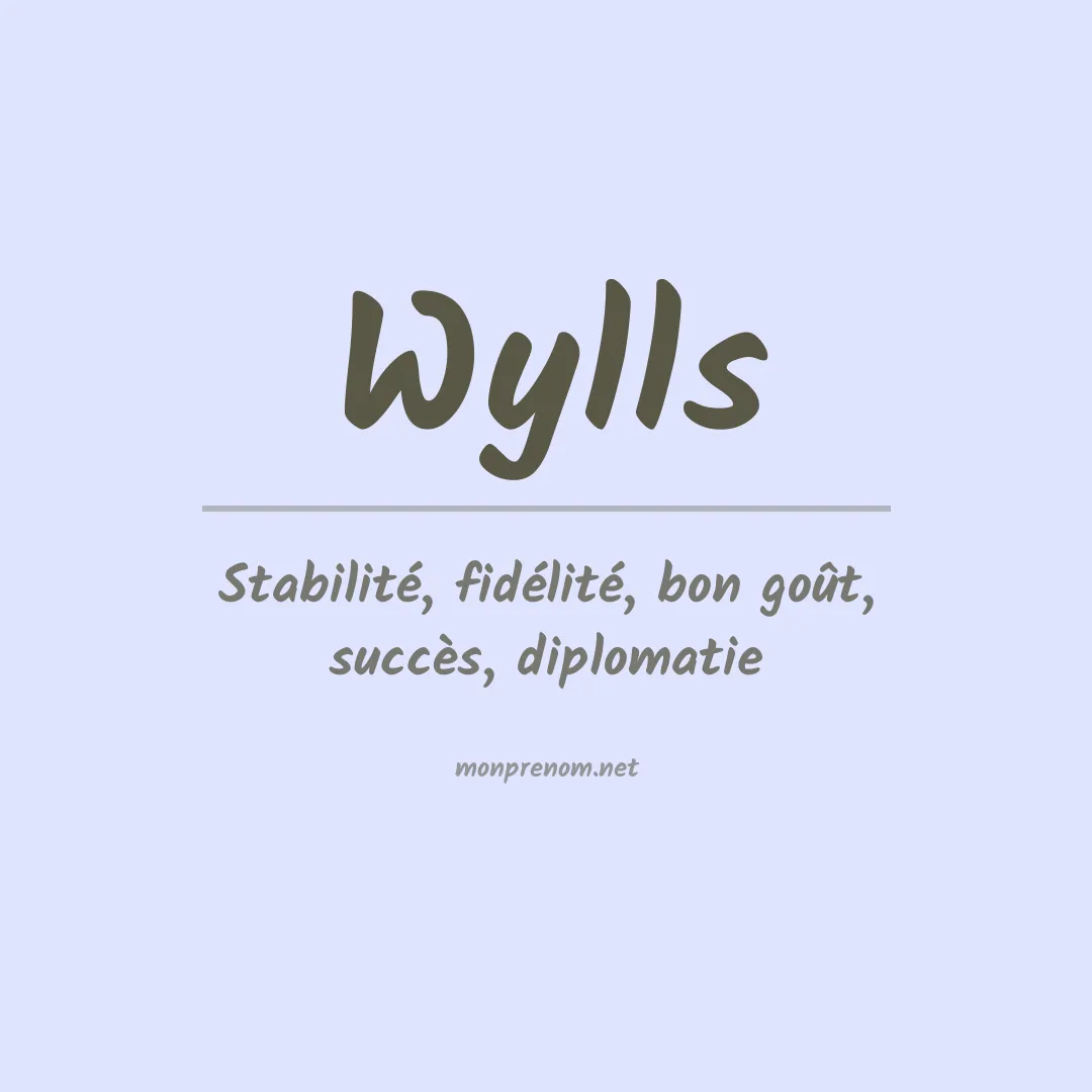 Signification du prénom Wylls