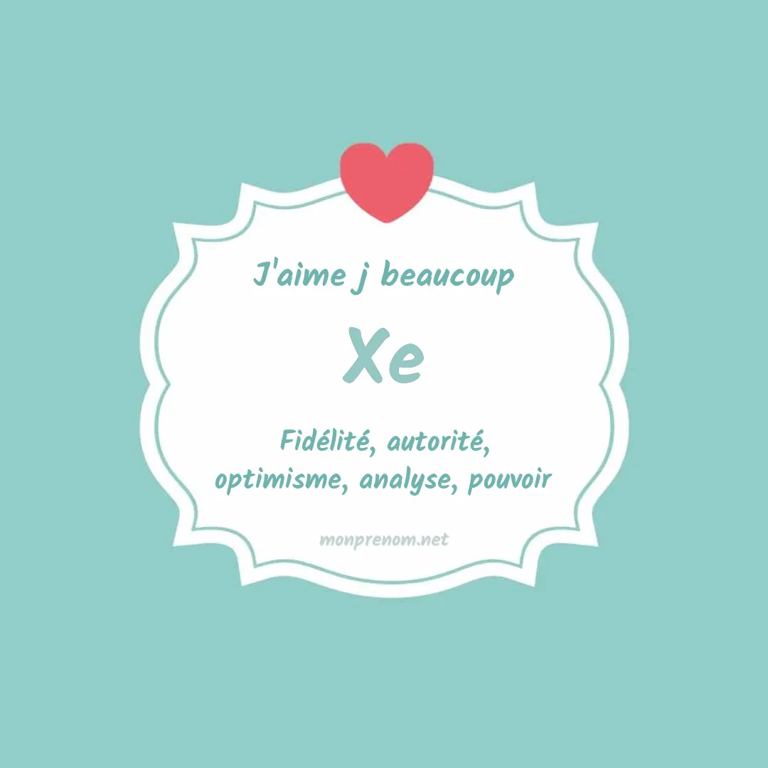 J'aime beaucoup Xe