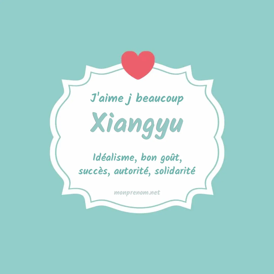 J'aime beaucoup Xiangyu