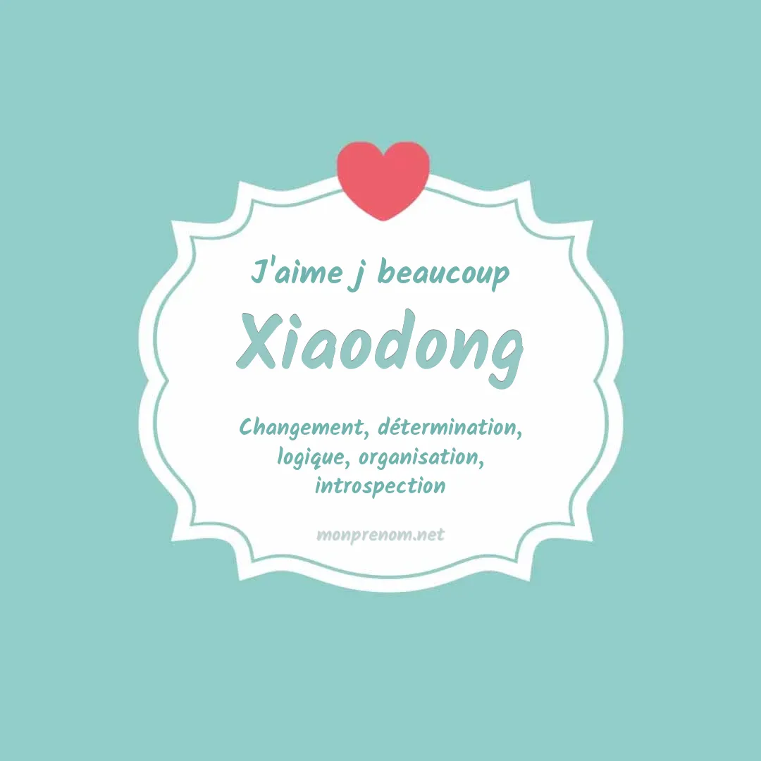 J'aime beaucoup Xiaodong