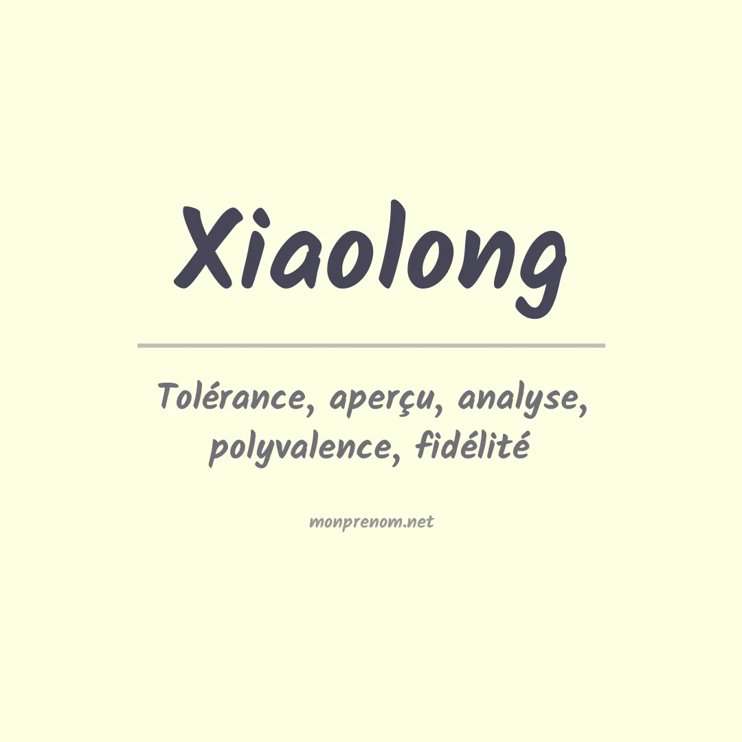 Signification du prénom Xiaolong