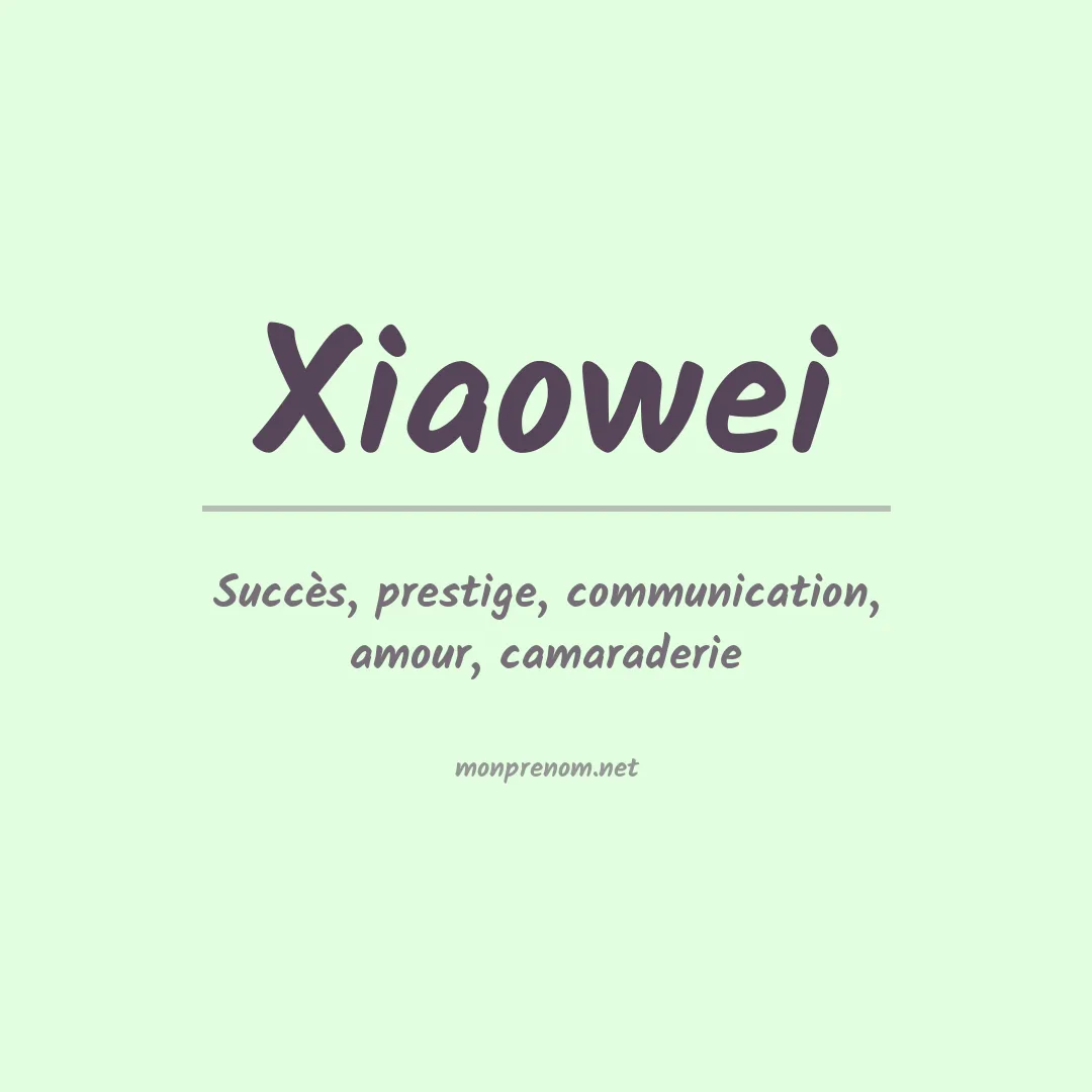 Signification du prénom Xiaowei