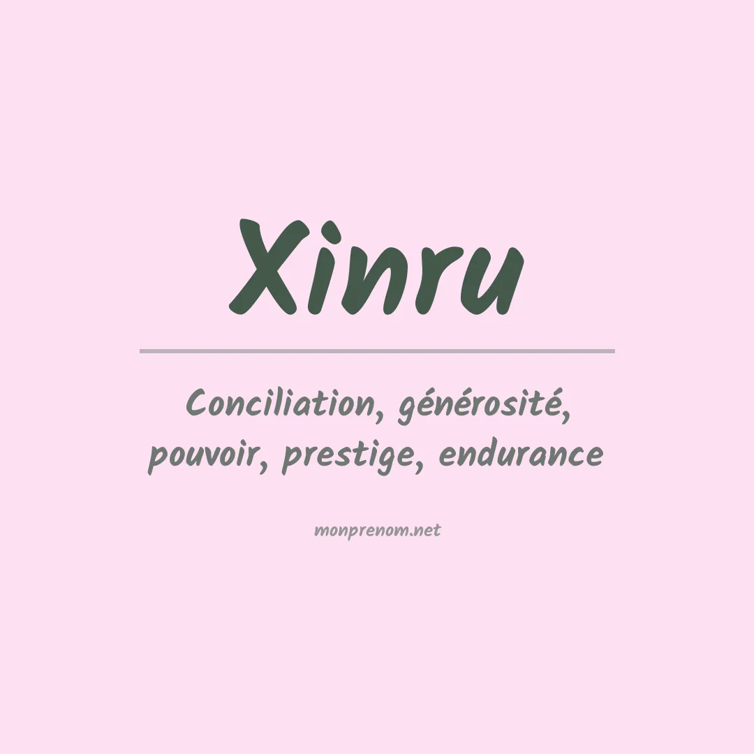 Signification du prénom Xinru