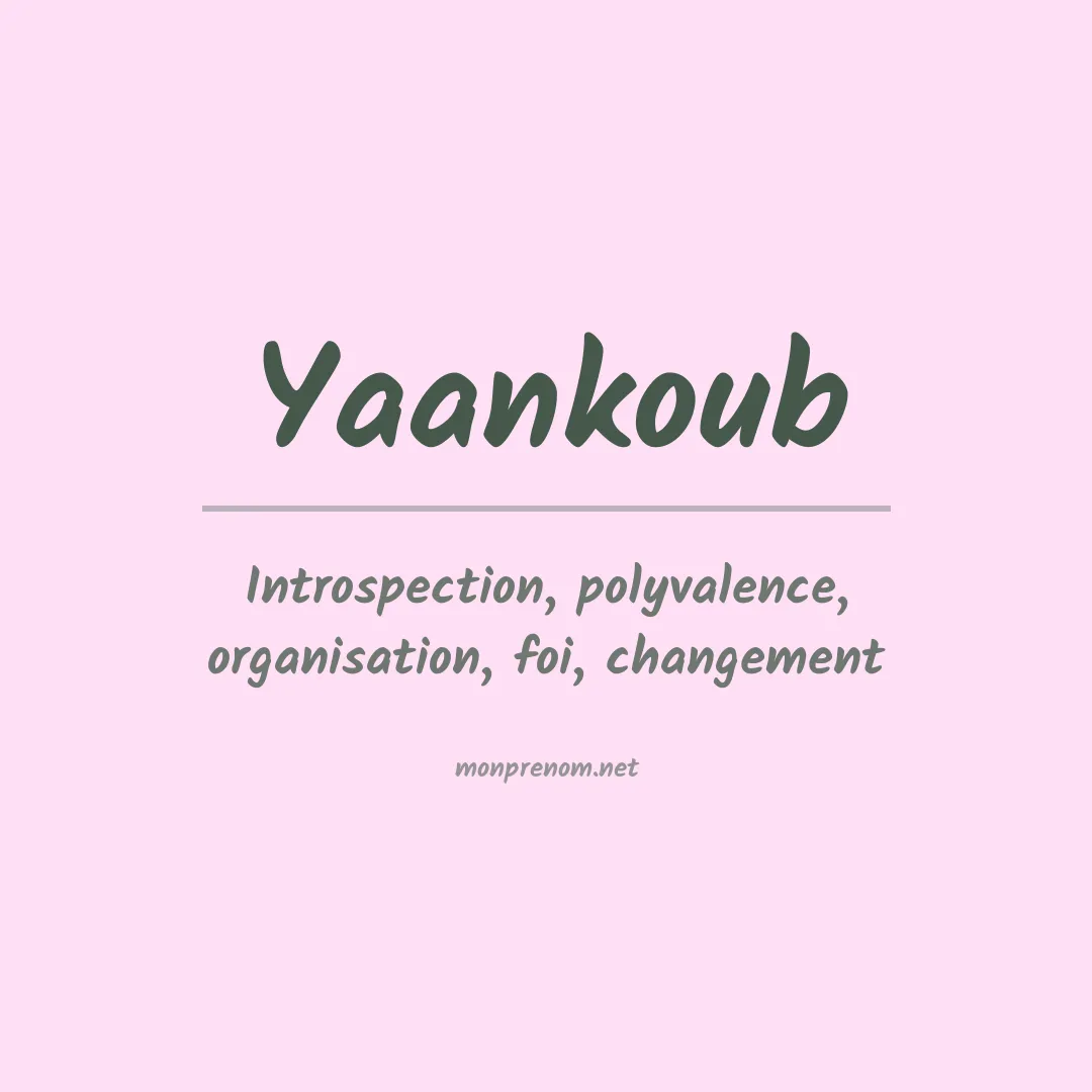 Signification du prénom Yaankoub