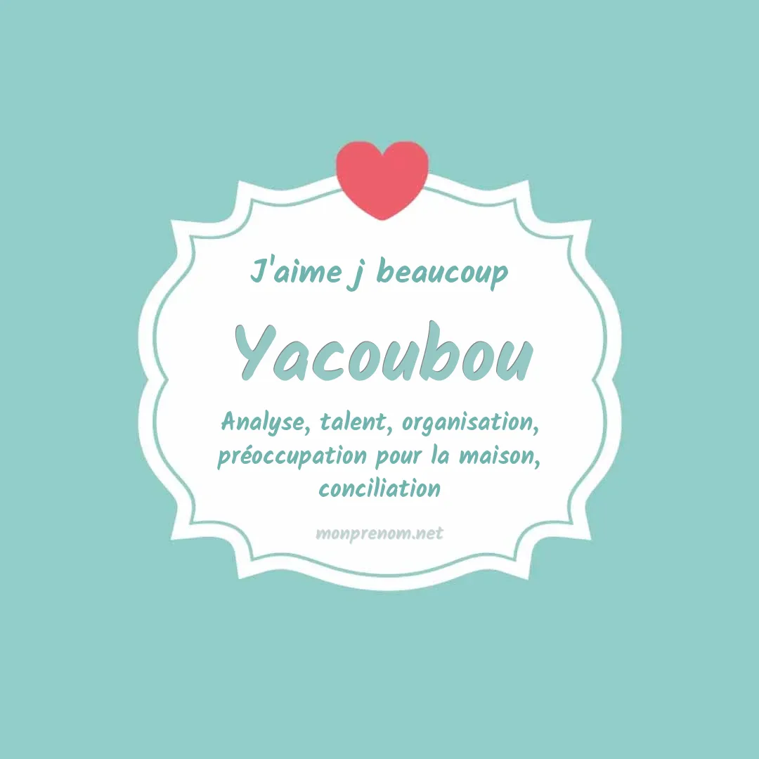 J'aime beaucoup Yacoubou