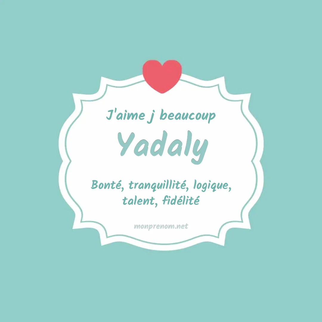 J'aime beaucoup Yadaly