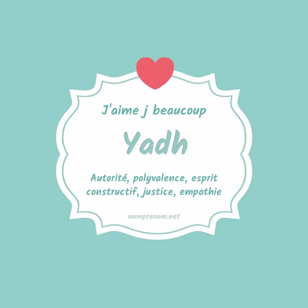 J'aime beaucoup Yadh