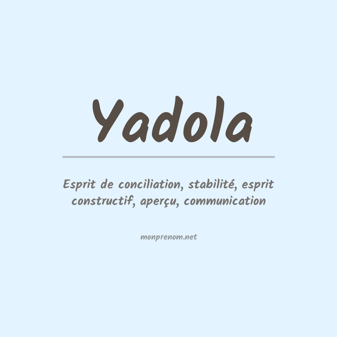 Signification du prénom Yadola