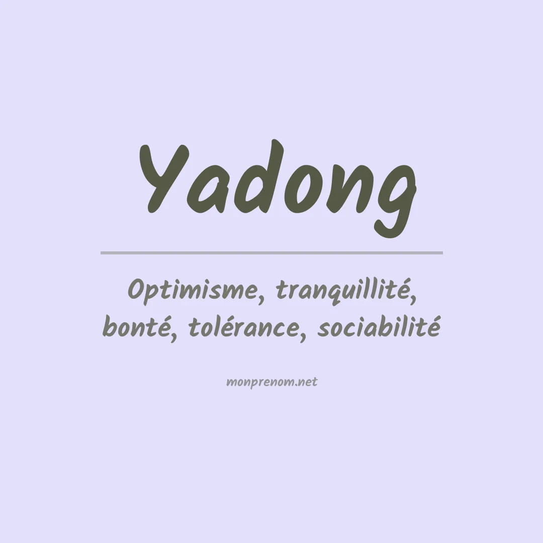 Signification du prénom Yadong