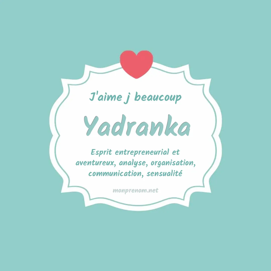 J'aime beaucoup Yadranka