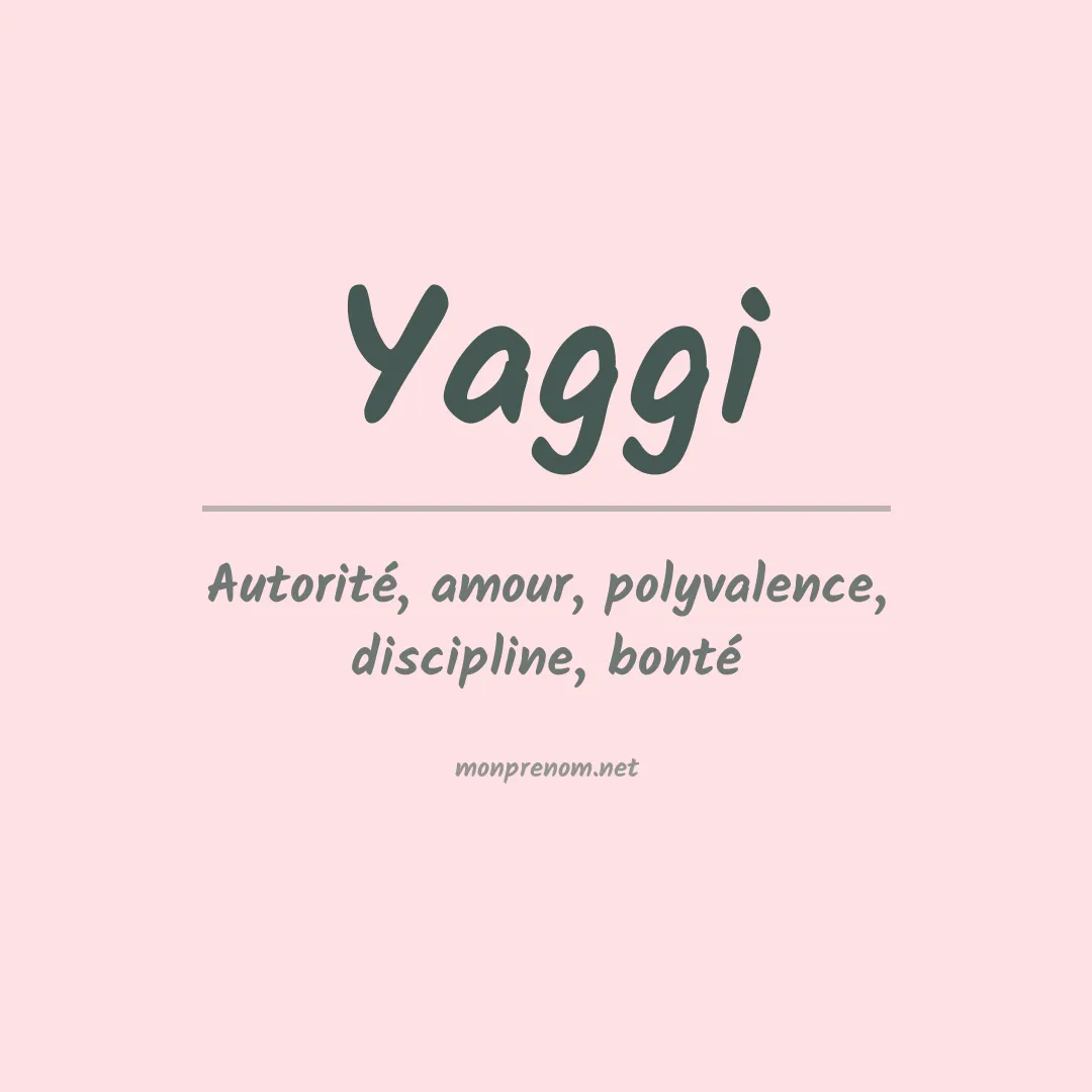 Signification du prénom Yaggi