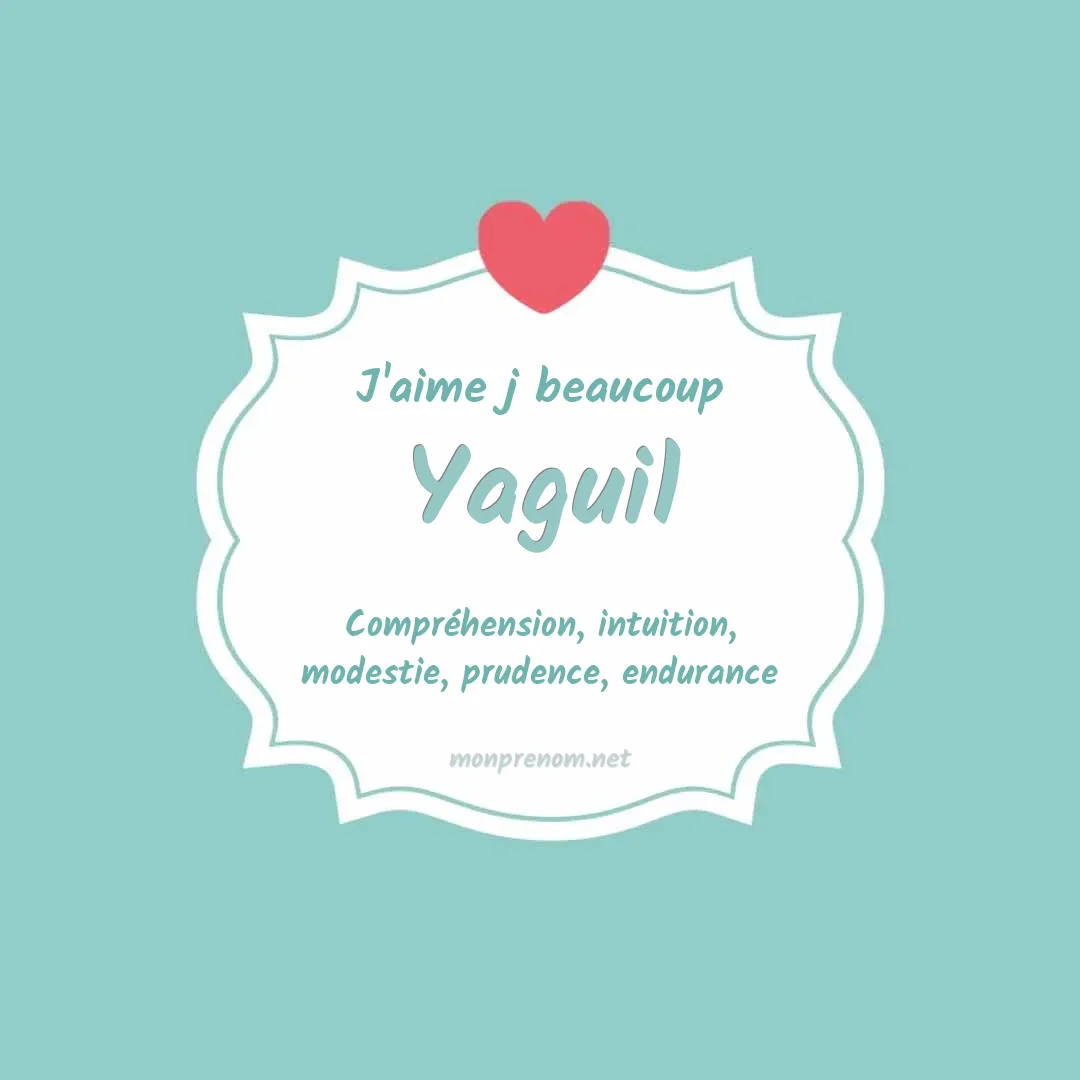 J'aime beaucoup Yaguil
