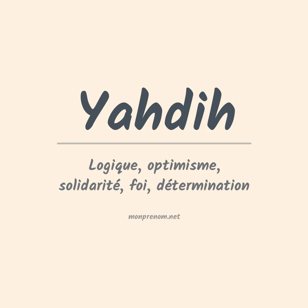 Signification du prénom Yahdih