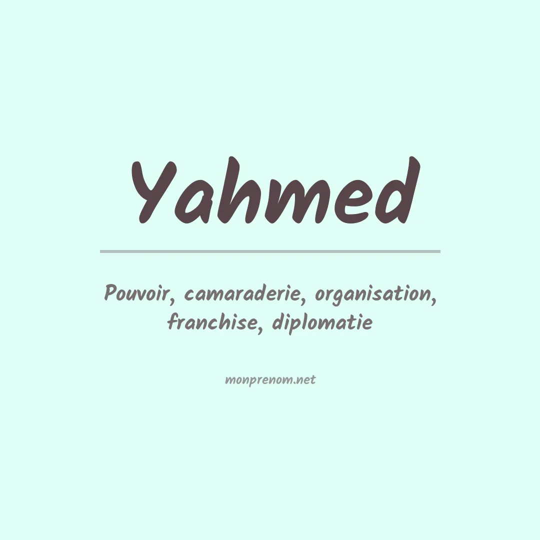 Signification du prénom Yahmed