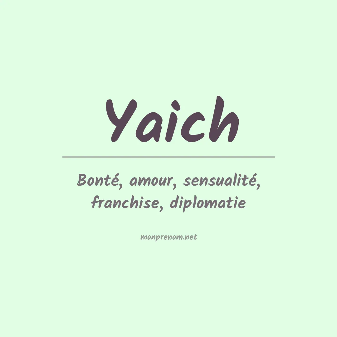Signification du prénom Yaich