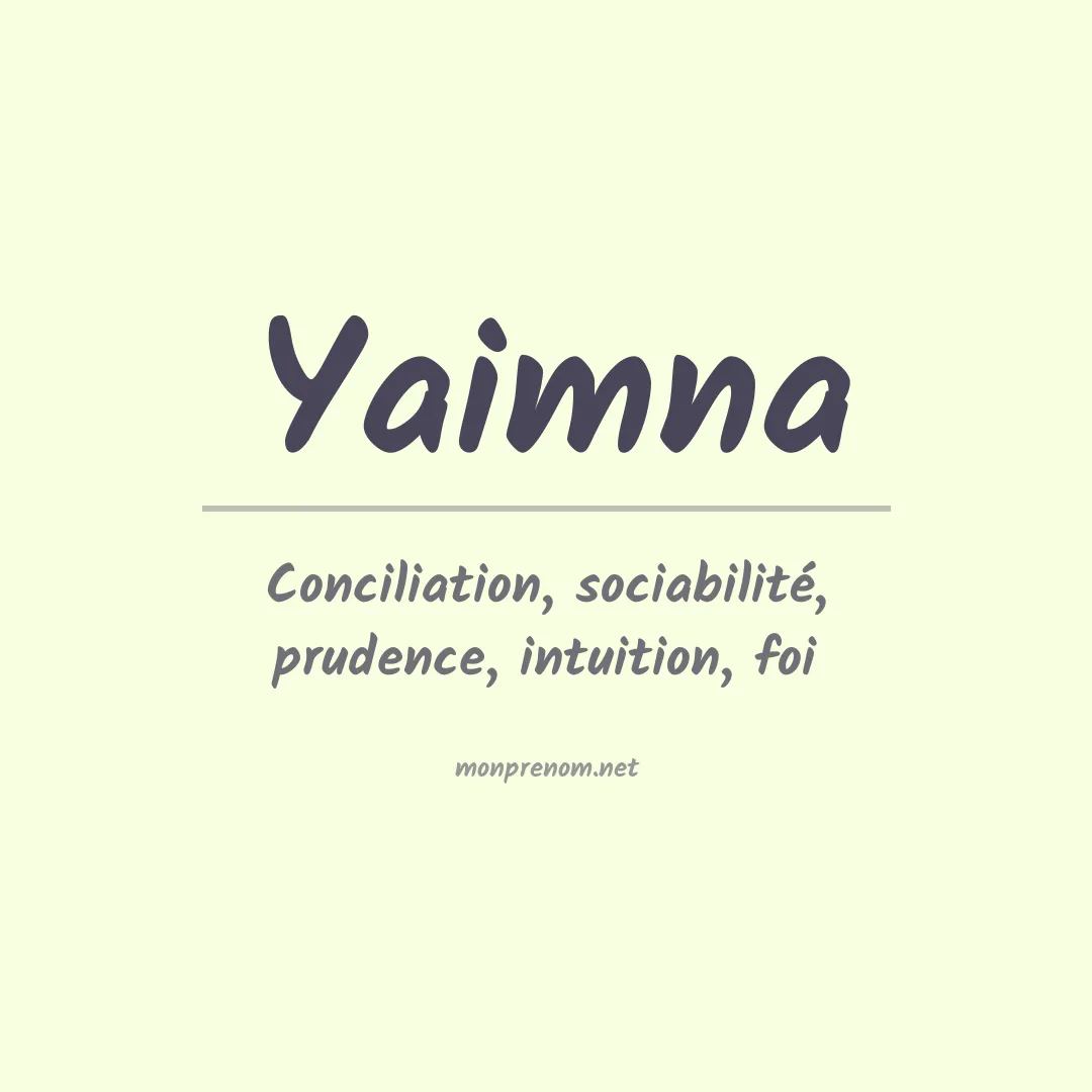 Signification du prénom Yaimna