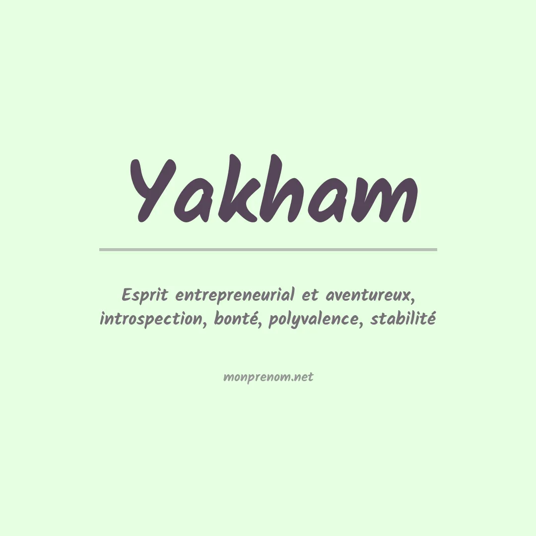 Signification du prénom Yakham