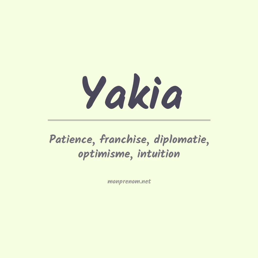Signification du prénom Yakia