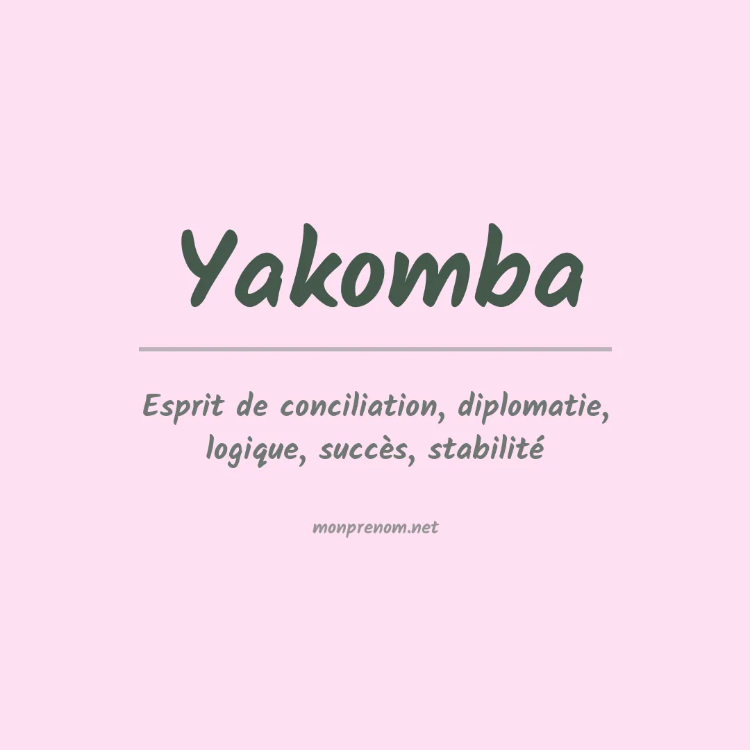 Signification du prénom Yakomba