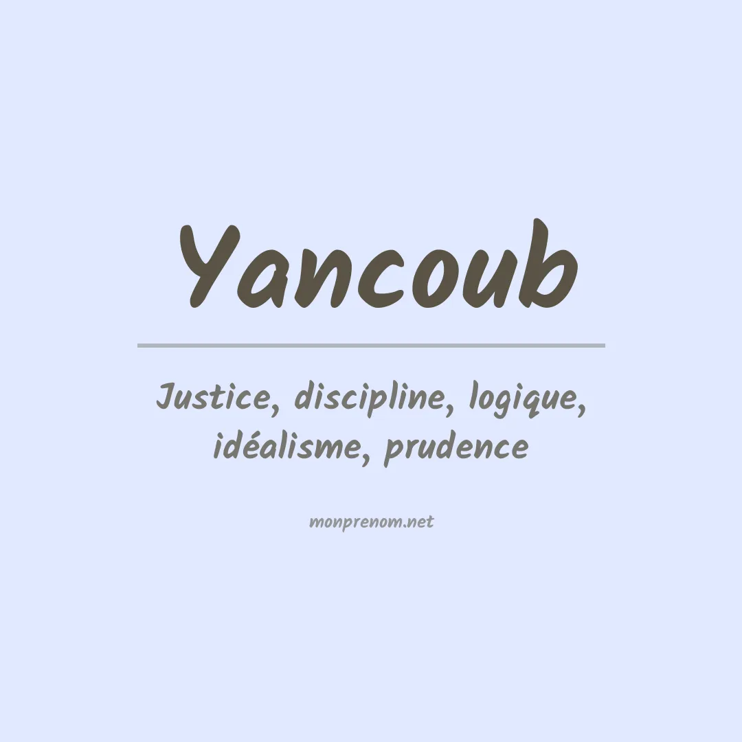 Signification du prénom Yancoub