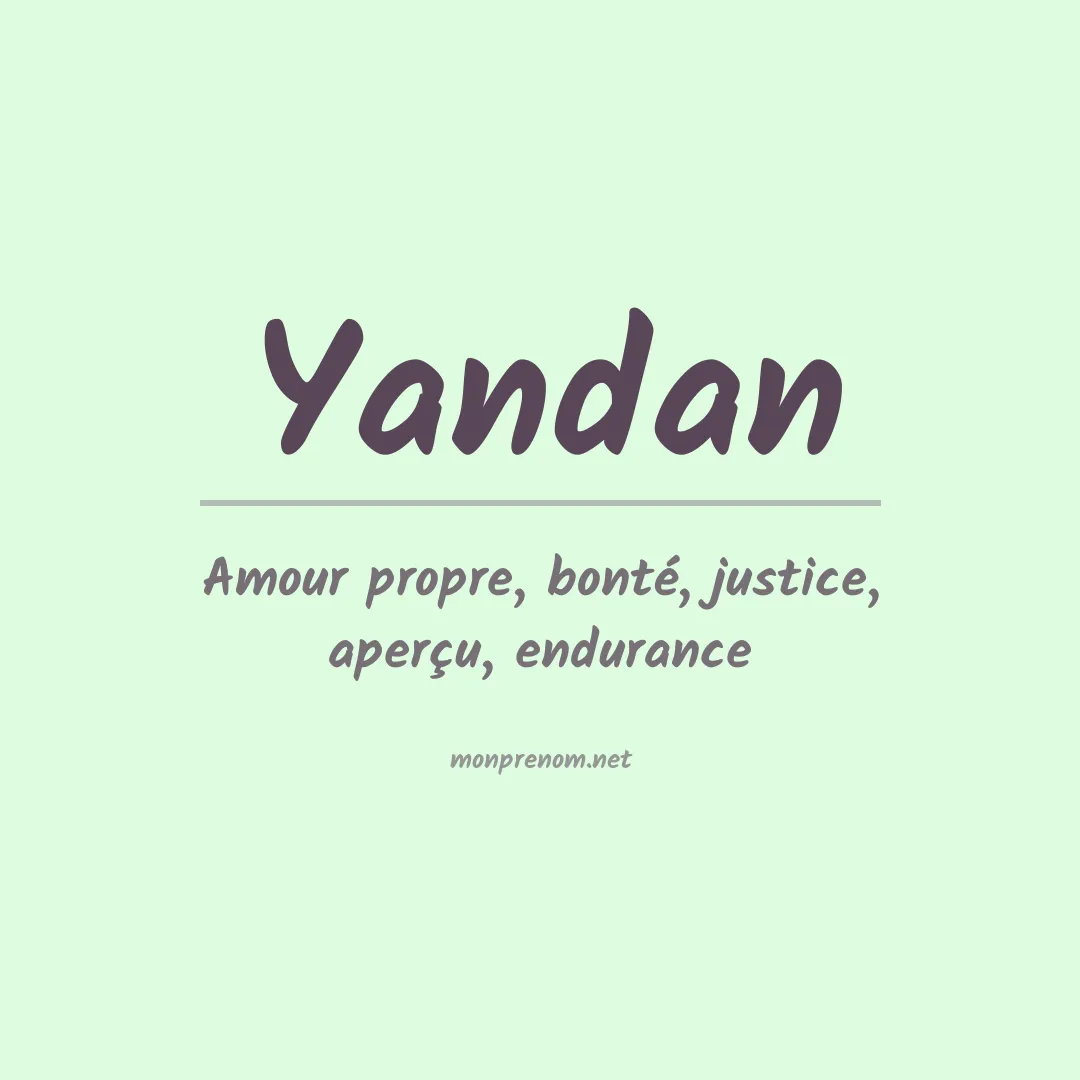 Signification du prénom Yandan