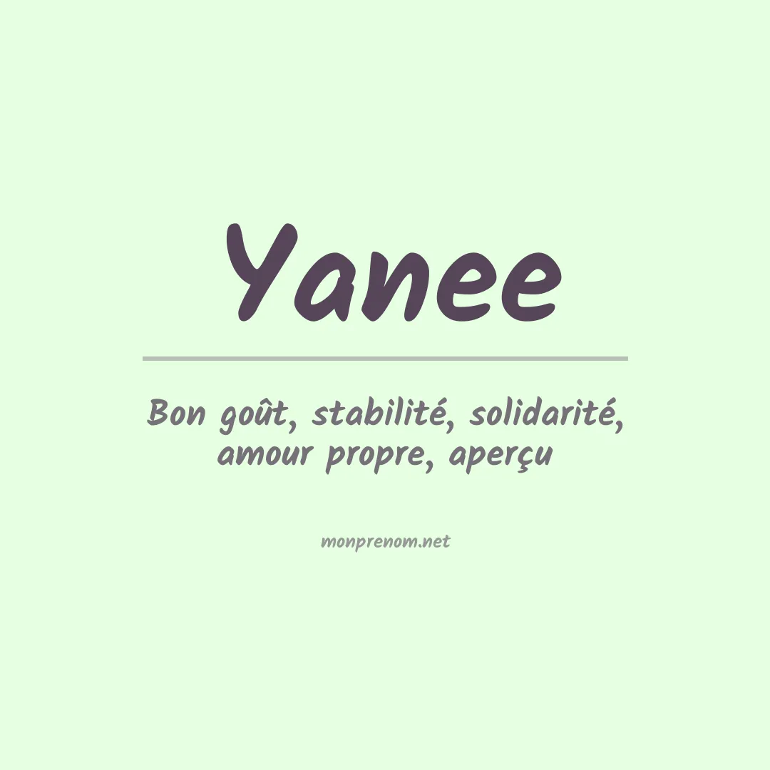 Signification du prénom Yanee