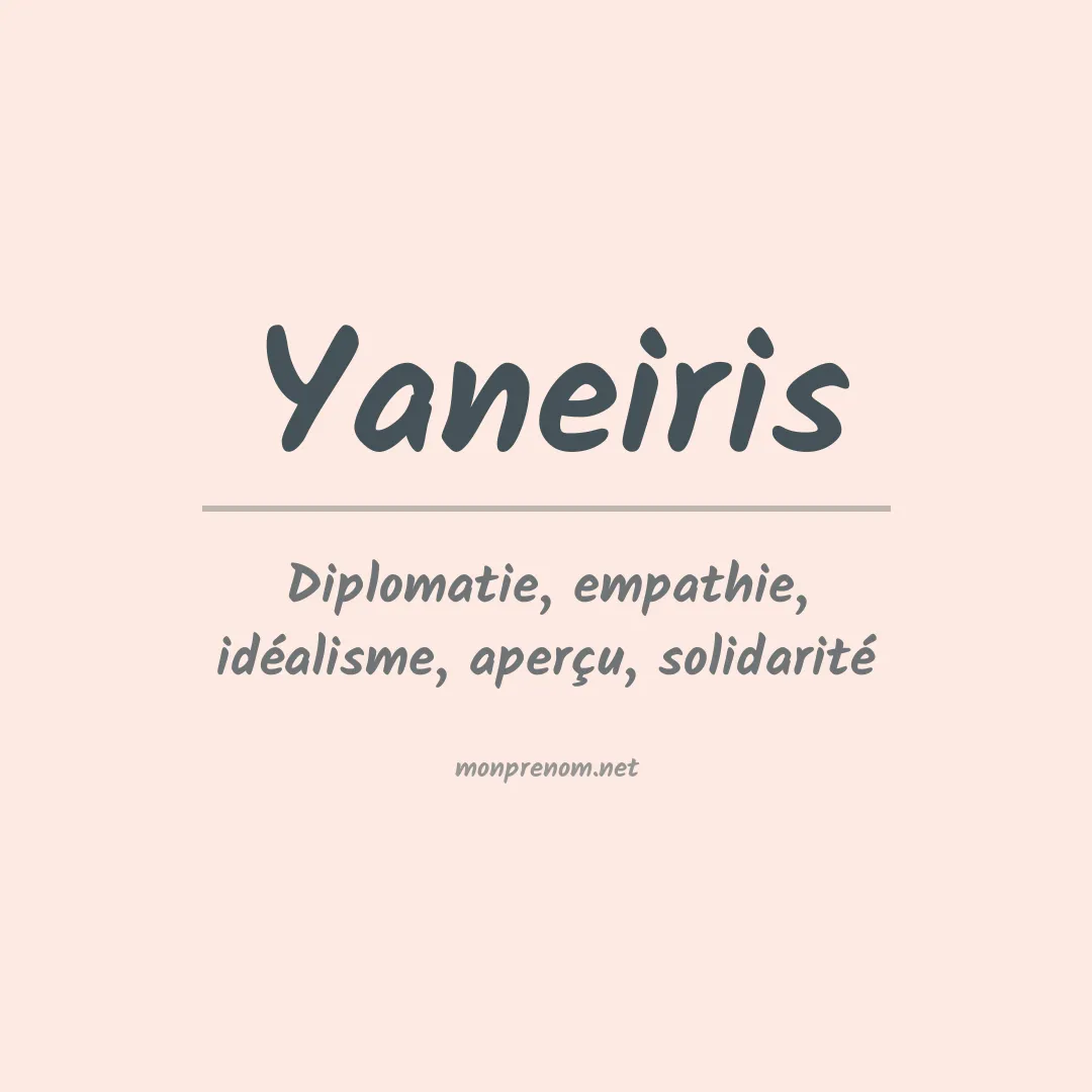 Signification du prénom Yaneiris