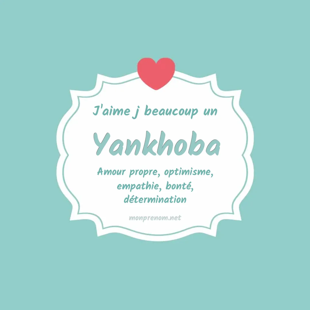 J'aime beaucoup Yankhoba