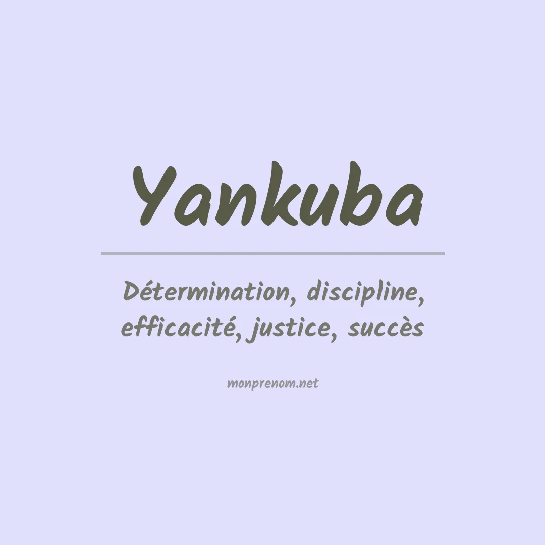 Signification du prénom Yankuba