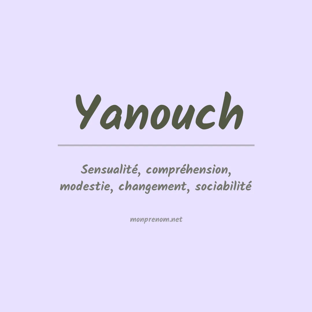 Signification du prénom Yanouch