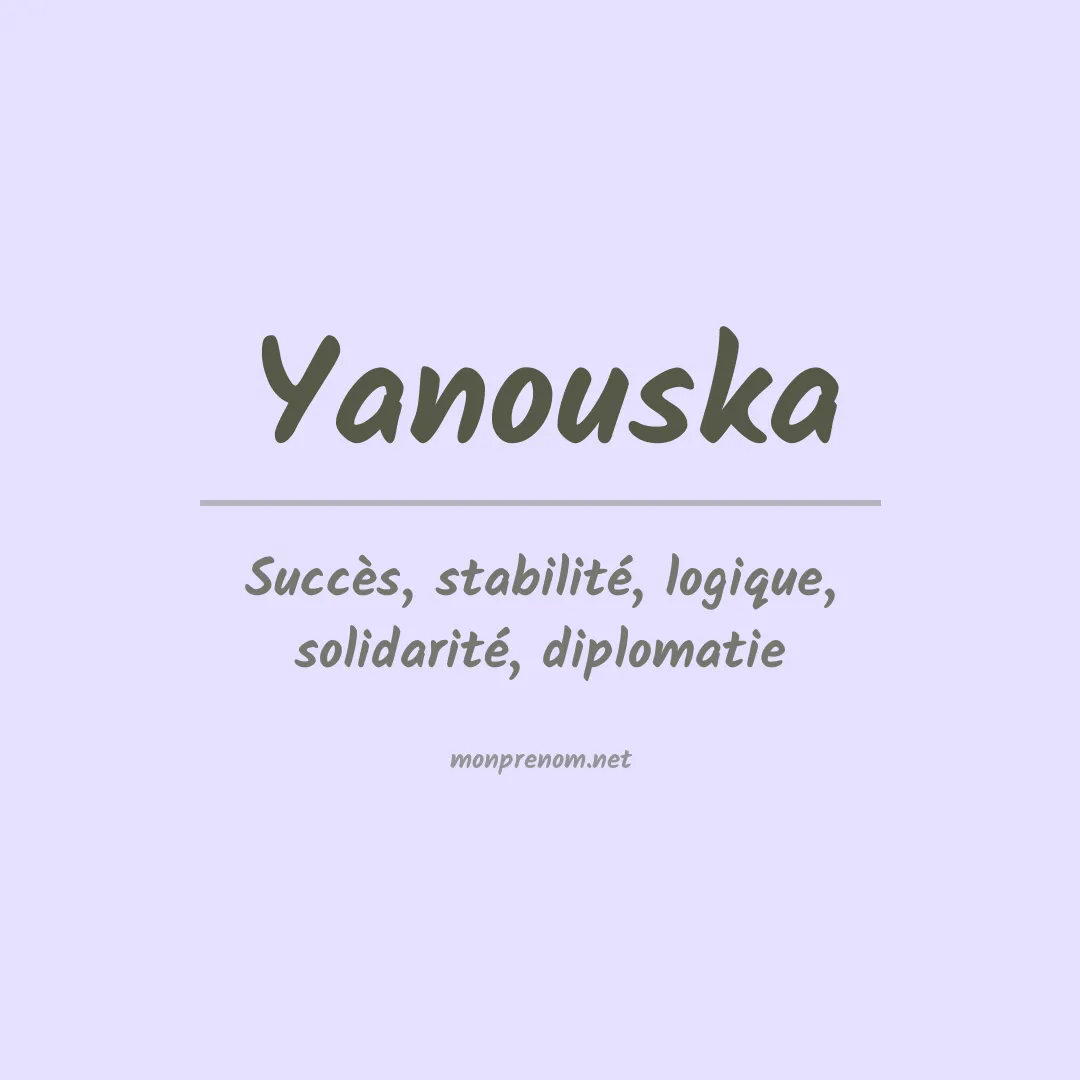 Signification du prénom Yanouska