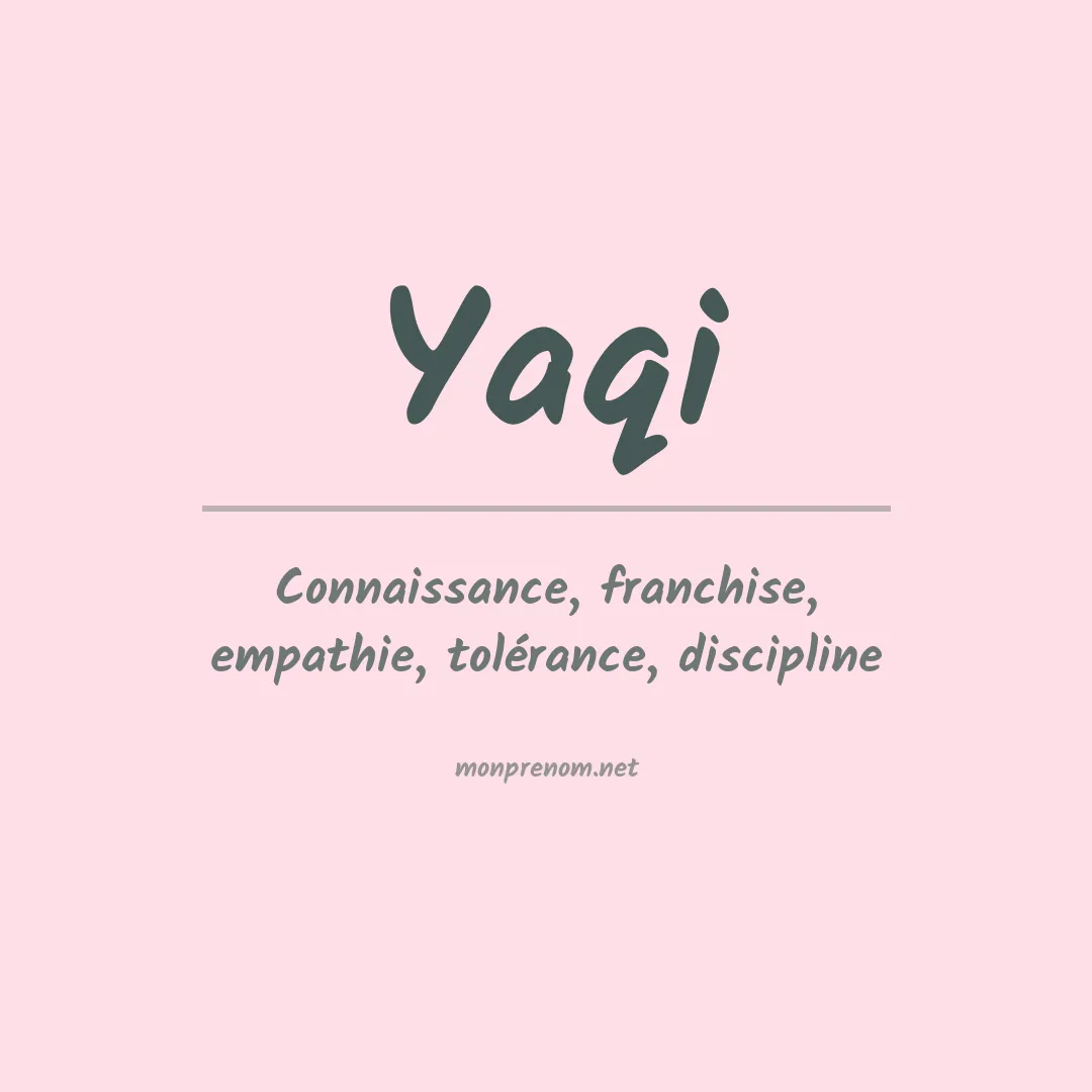 Signification du prénom Yaqi