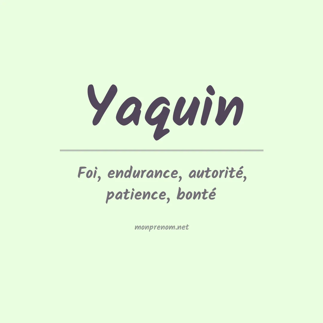 Signification du prénom Yaquin