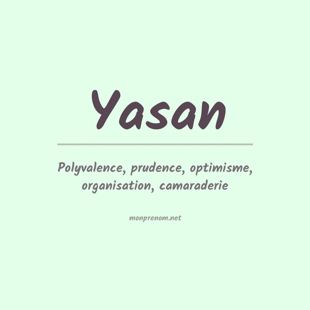 Signification du prénom Yasan
