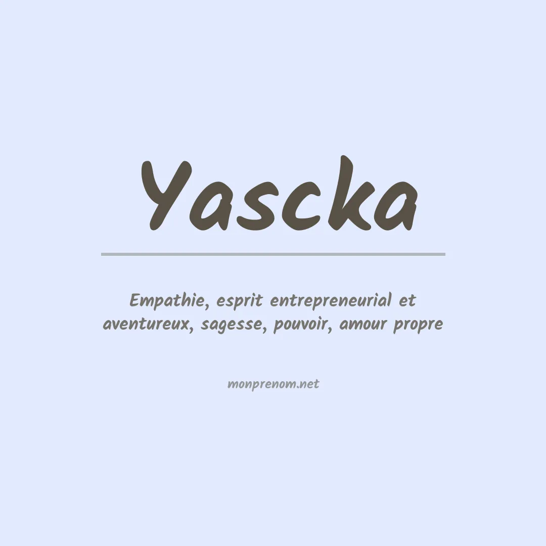 Signification du prénom Yascka