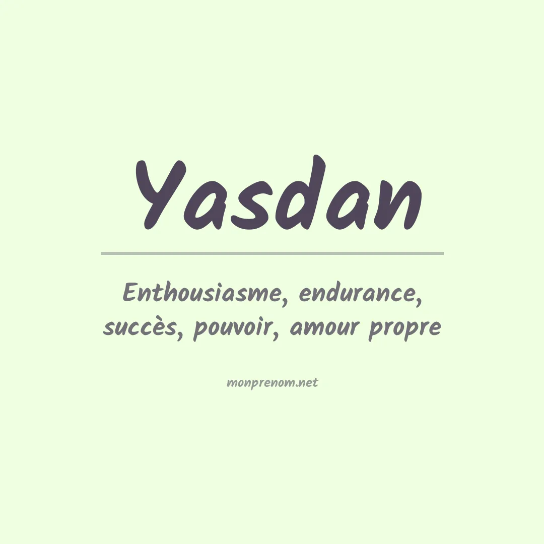 Signification du prénom Yasdan