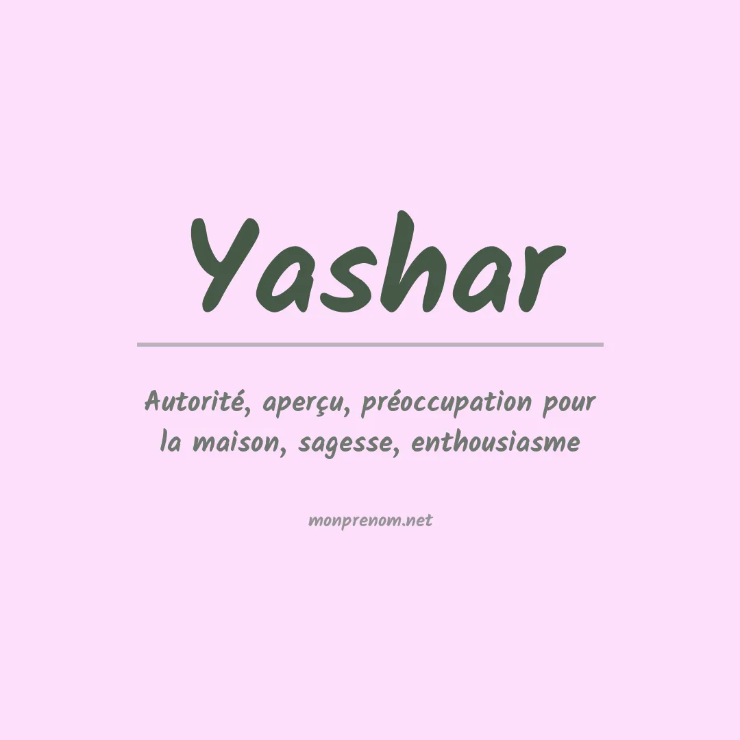 Signification du prénom Yashar