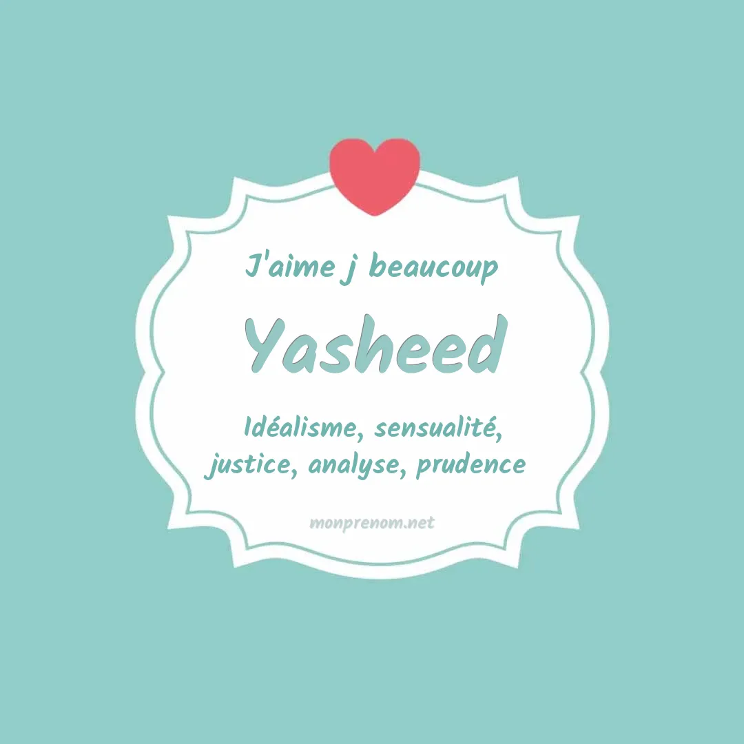 J'aime beaucoup Yasheed
