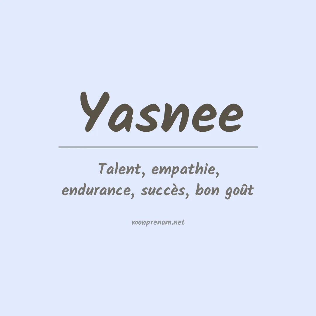 Signification du prénom Yasnee