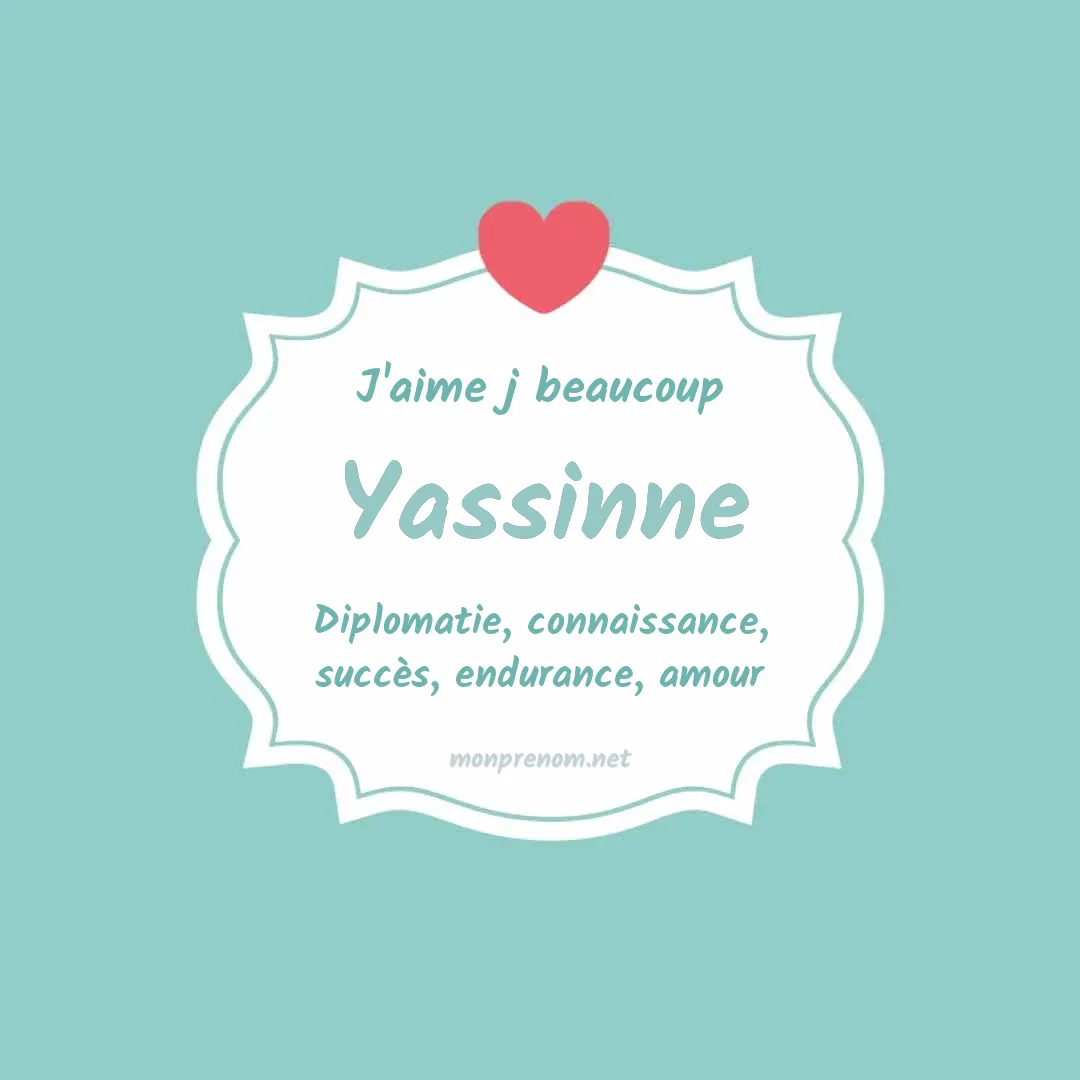 J'aime beaucoup Yassinne