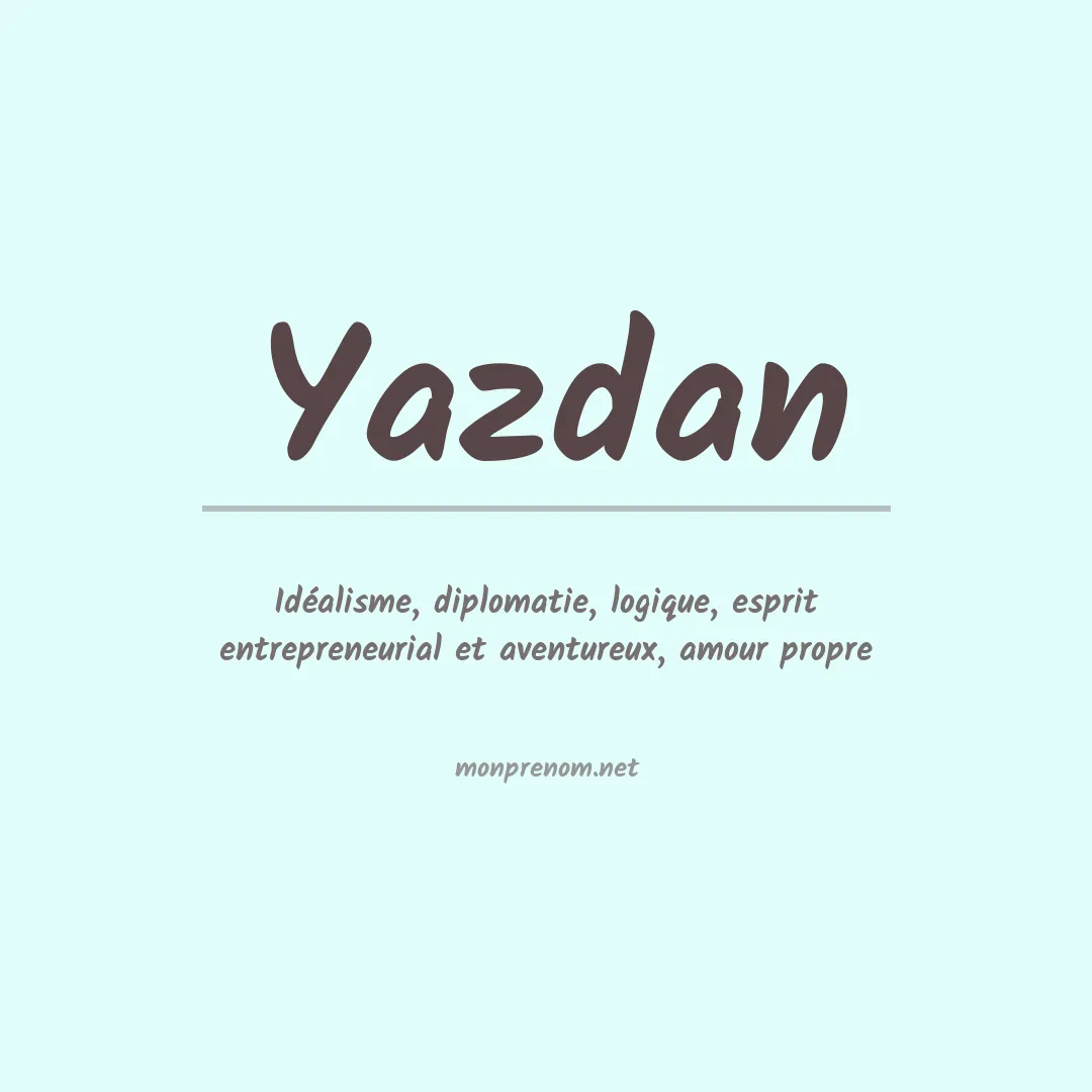 Signification du prénom Yazdan